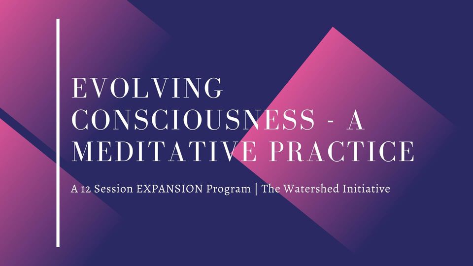 Evolving Consciousness – A Meditative Practice (Group 5)-banner