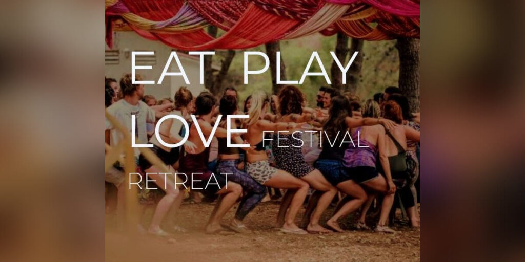 EAT PLAY LOVE Festival Retreat